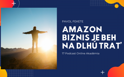 Pavol Fekete – Amazon biznis je beh na dlhú trať!